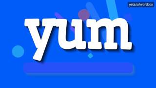 HOW TO PRONOUNCE YUM yum [upl. by Branch]