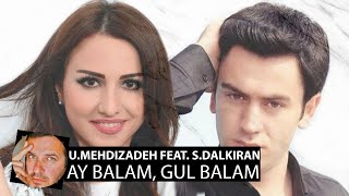 Uzeyir Mehdizadeh feat Sevcan Dalkiran  Ay Balam Gul Balam2020 Smoke Edition [upl. by Eiramanig670]