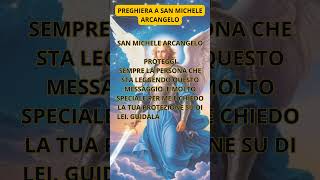 ✨PREGHIERA A SAN MICHELE ARCANGELO PER PROTEGGERE UNA PERSONA SPECIALE✨sanmichelearcangelo [upl. by Aicenet]