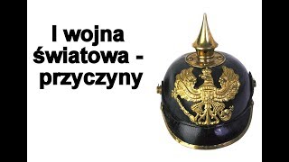 I wojna światowa  Przyczyny [upl. by Rj]