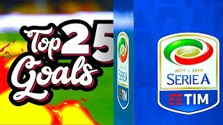 TOP 25 GOALS  Serie A 201718 [upl. by Donaldson]