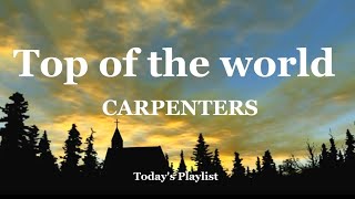 Top of the world  Carpenters Lyrics [upl. by Lindbom]