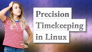 How accurate is Linux system time [upl. by Annoynek363]