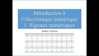 Electronique numérique 1 Signaux et codage [upl. by Aicinet412]