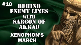 10  Xenophons 10000 Man March With Sargon of Akkad [upl. by Styles]