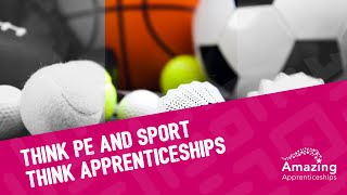 Think PE and Sport Think Apprenticeships [upl. by Elita]