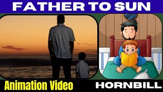 father to sun  class 11 english hornbill father to sun  explanation with animation [upl. by Feer512]