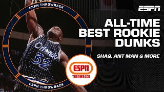 ALLTIME ROOKIE DUNKS 🔥 Shaq breaks the backboard Ant Man SOARS amp MORE  ESPN Throwback [upl. by Lorac]