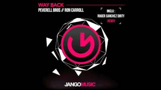 Peverell Bros amp Ron Carroll  Way Back Roger Sanchez Dirty Beats Remix [upl. by Kaspar]