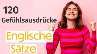 Englisch Lernen für Anfänger Meisterung von 120 emotionalen Ausdrücken [upl. by Janna393]