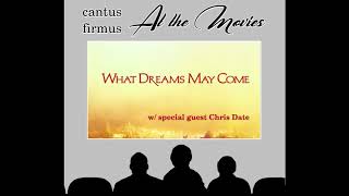 Cantus Firmus at the Movies Ep 3 – What Dreams May Come w Chris Date Apr 27 2017 [upl. by Feilak]