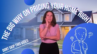 The Big Why on Pricing Your Home Right [upl. by Philippine]