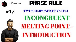 INCONGRUENT MELTING POINT  PHASE RULE  17 [upl. by Eesac634]