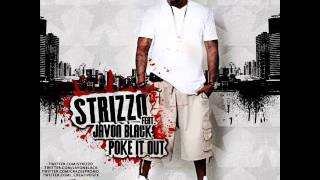 Strizzo feat Javon Black  Poke It Out 2011 WORLD PREMIERE [upl. by Arehahs]