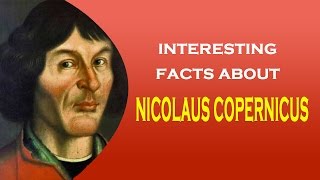 Famous Scientist Nicolas Copernicus Interesting Facts [upl. by Atrahc]