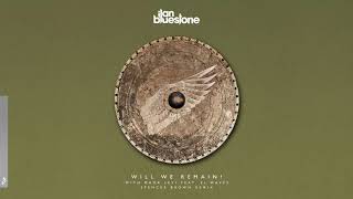 ilan Bluestone amp Maor Levi feat EL Waves  Will We Remain Spencer Brown Remix [upl. by Oirevlis702]