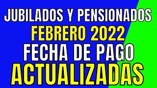 💲📢FECHA de COBRO JUBILADOS y PENSIONADOS Febrero 2022 [upl. by Ardnued]