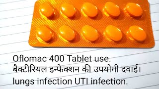 Oflomac 400 Ofloxacin एंटीबायोटिक टेबलेट के फायदे। [upl. by Lanoil]