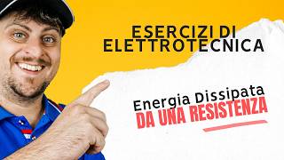 Calcolo ENERGIA DISSIPATA da una RESISTENZA  Esercizio svolto [upl. by Charmane495]