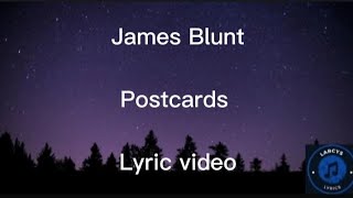 James Blunt  Postcards lyric video [upl. by Clarise]