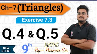 Class 9  Maths  Chapter 7  Triangles  Exercise 73  Q4  Q5  Lokendra sir  PARMAR CLASSES [upl. by Eatnoed]