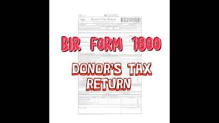 Illustration on how to fill out BIR Form 1800 Donors Tax Return [upl. by Aniretac29]