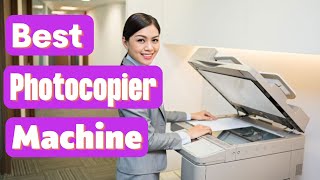 Best Photocopier Machine  Best Photocopier Machine Business amp Home Use [upl. by Nevai]