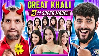 GREAT KHALI VS 11 SUPER MODELS DATING CHALLENGE ❤️ [upl. by Boyes]