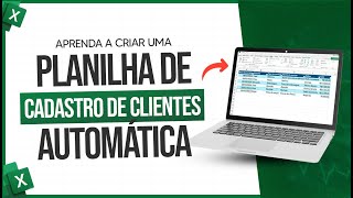 Aprenda a Criar uma Planilha de Cadastro de Clientes Automática no Excel [upl. by Whitnell]