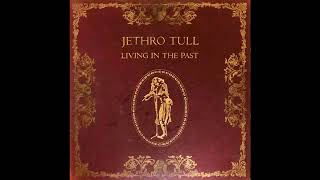 Jethro Tull  Living in the Past 1972 Part 3 Full Album [upl. by Alrahs]