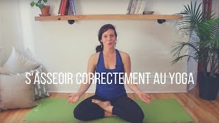 Sasseoir correctement au Yoga [upl. by Blanchette77]