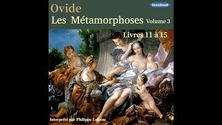 Livre Audio Les Métamorphoses d’OvideVol3  Livres 11 à 15 [upl. by Zerline]