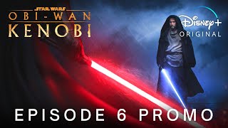 ObiWan Kenobi  EPISODE 6 Season Finale PROMO TRAILER  Disney [upl. by Amikay]