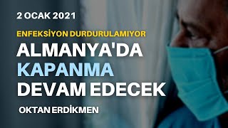 Almanyada kapanma devam edecek  2 Ocak 2021 Oktan Erdikmen [upl. by Attem398]