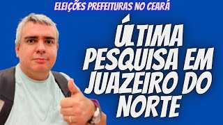 NOVA PESQUISA ELEIÇÕES JUAZEIRO DO NORTE  CEARÁ [upl. by Pliam]