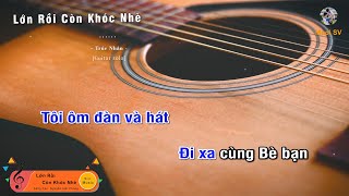 LỚN RỒI CÒN KHÓC NHÈ  TRÚC NHÂN Guitar beat solo karaoke Muoi Music  Muối SV [upl. by Llerret]