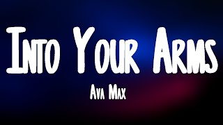 Ava Max  Into Your Arms Lyrics [upl. by Lorelei]