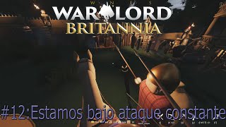 Warlord Britannia 12 Estamos bajo ataque constante [upl. by Lezned822]