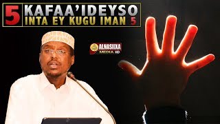 5 KAFAAIDEYSO INTA EY KUGU IMAN 5 ᴴᴰ┇ Sh Mustafe Xaaji Ismaaciil [upl. by Liz845]