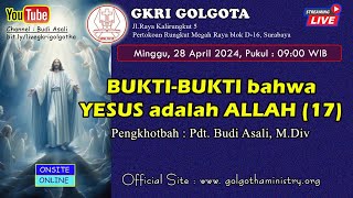 Kebaktian Online GKRI Golgota 28 April 2024  BuktiBukti Bahwa Yesus Adalah Allah 17 [upl. by Hanah87]