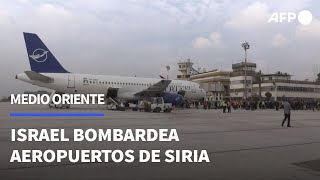 Israel bombardea principales aeropuertos de Siria según medios oficiales  AFP [upl. by Chaffinch]