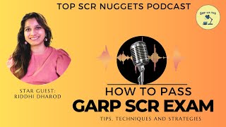 Mastering the GARP SCR Exam Pro Tips Tricks and Strategies with Riddhi Dharod [upl. by Annahavas]