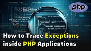 How to Monitor Exceptions inside PHP Applications using OpenResty XRay [upl. by Gurango748]