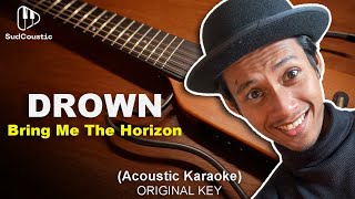 DROWN  Bring Me The Horizon BMTH Acoustic Karaoke  Guitar Cover music [upl. by Ayle]