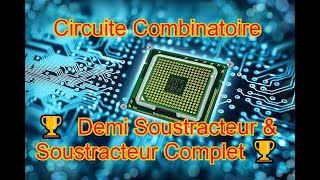 67Circuit Combinatoire 🏆 Demi Soustracteur amp Soustracteur Complet 🏆 [upl. by Ahseekal]