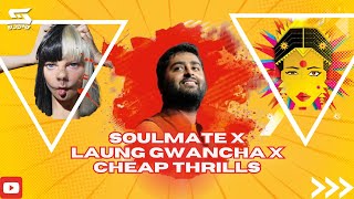 SOULMATE X LAUNG GAWACHA X CHEAP THIRLLS  Arijit Singh  Avneet Khurmi  SEAN PAUL  DJ SUJOOY [upl. by Siednarb560]