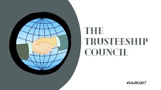 LESSON 28  THE TRUSTEESHIP COUNCIL [upl. by Thunell]