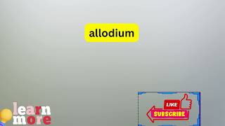 How to Pronounce allodium [upl. by Frayne593]