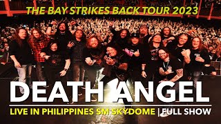 4K HDR DEATH ANGEL  FULL CONCERT LIVE IN THE PHILIPPINES  THE BAY STRIKES BACK TOUR 2023 [upl. by Casabonne887]