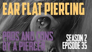 Ear Flat Piercing Pros amp Cons by a Piercer S02 EP35 [upl. by Trask760]